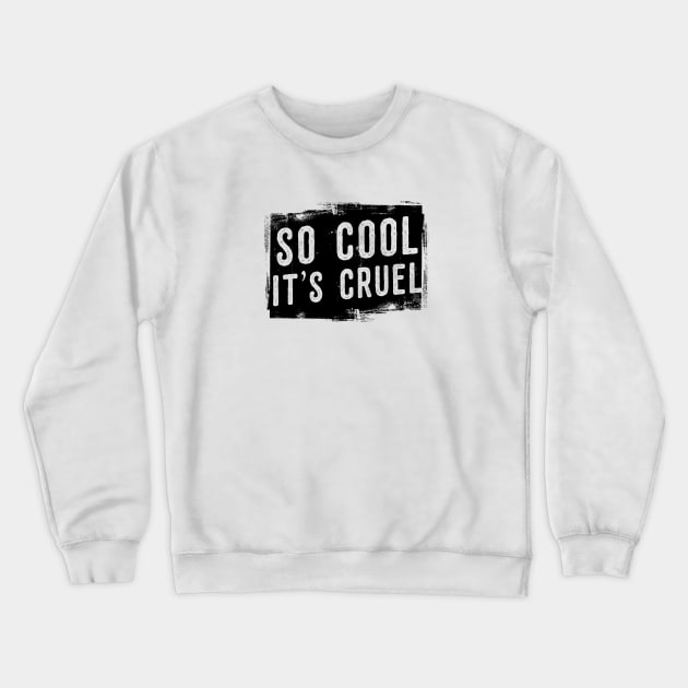 So cool it's cruel Crewneck Sweatshirt by OsFrontis